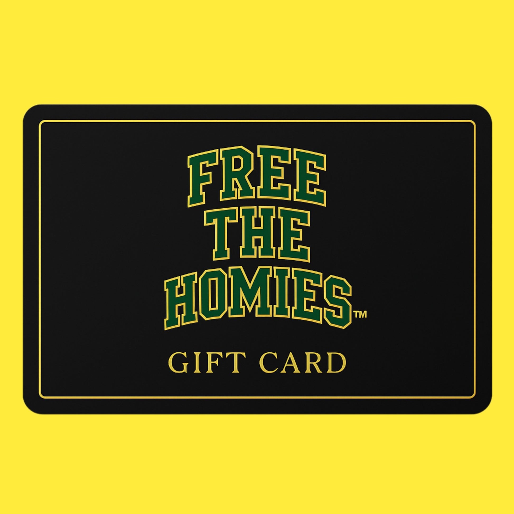Free The Homies™ Digital Gift Card