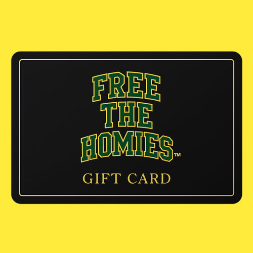 Free The Homies™ Digital Gift Card